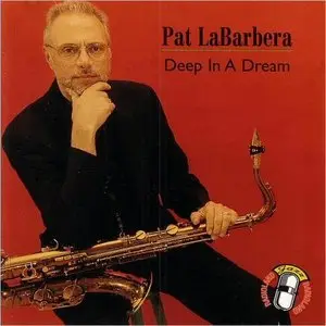 Pat LaBarbera - Deep In A Dream (1999)