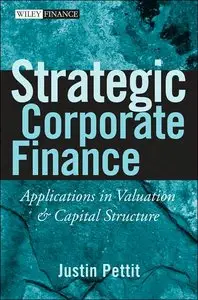 Strategic Corporate Finance: Applications in Valuation & Capital Structure