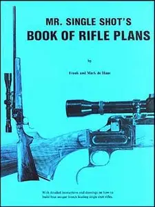 Mr. Single Shot's Book of Rifle Plans (Repost)