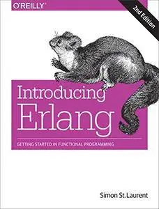 Introducing Erlang: Getting Started in Functional Programming [Kindle Edition]