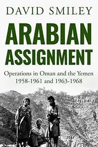 Arabian Assignment: Operations in Oman and the Yemen