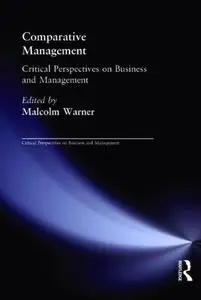 Comparative Management Critical Perspectives Vol 2 (Critical Perspectives on Business & Management)