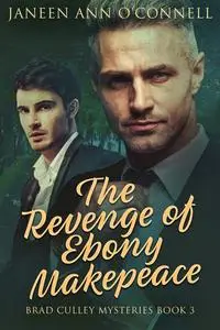 «The Revenge of Ebony Makepeace» by Janeen Ann O'Connell