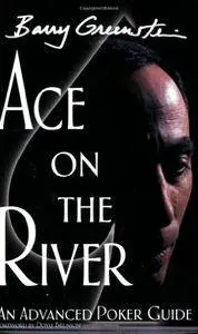 Ace on the River: An Advanced Poker Guide (repost)