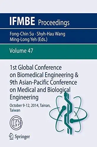 1st Global Conference on Biomedical Engineering & 9th Asian-Pacific Conference on Medical and Biological Engineering: October 9
