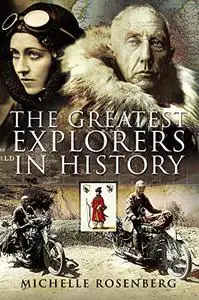 The 50 Greatest Explorers in History