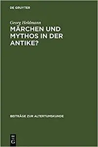 Marchen Und Mythos in Der Antike?: Versuch Einer Standortbestimmung