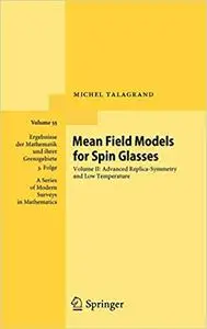 Mean Field Models for Spin Glasses: Volume II: Advanced Replica-Symmetry and Low Temperature  Ed 2