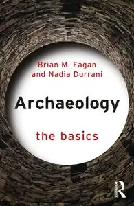 Archaeology: The Basics, 4th Edition