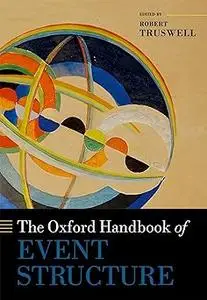 The Oxford Handbook of Event Structure