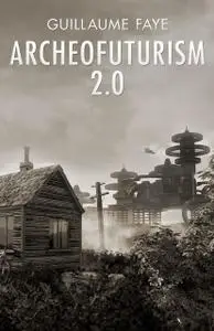«Archeofuturism 2.0» by Guillaume Faye