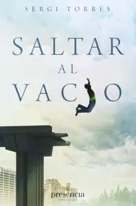 Sergi Torres Baldó, "Saltar al vacío: La experiencia cotidiana de la conciencia absoluta"