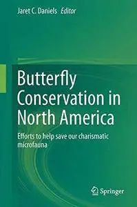 Butterfly Conservation in North America: Efforts to help save our charismatic microfauna (Repost)