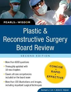 Plastic and Reconstructive Surgery Board Review: Pearls of Wisdom, Second Edition