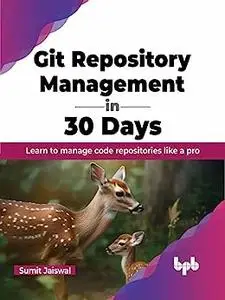 Git Repository Management in 30 Days