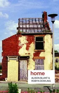 Alison Blunt, Robyn Dowling - Home (Key Ideas in Geography)