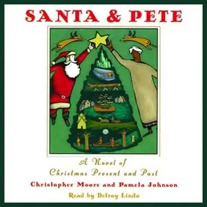 «Santa & Pete: A Novel of Christmas Present and Past» by Christopher Moore,Pamela Johnson