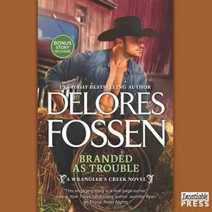«Branded as Trouble» by Delores Fossen