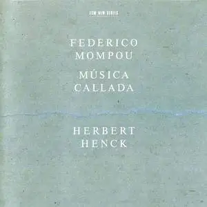 Herbert Henck - Federico Mompou: Musica Callada (1995)