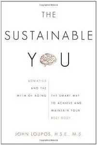 The Sustainable You - Somatics and the Myth of Aging