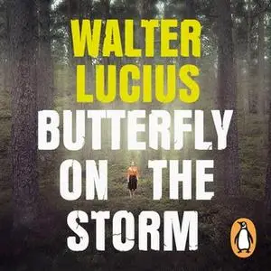 «Butterfly on the Storm» by Walter Lucius