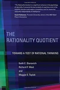The Rationality Quotient: Toward a Test of Rational Thinking