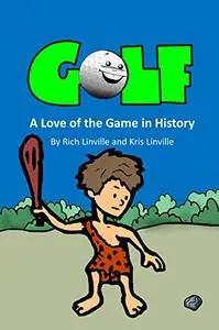 Golf A Love of the Game in History