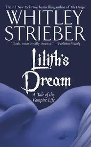 «Lilith's Dream: A Tale of the Vampire Life» by Whitley Strieber