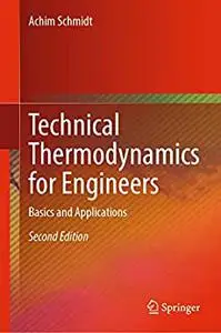 Technical Thermodynamics for Engineers: Basics and Applications