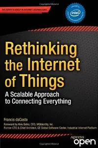 Rethinking the Internet of Things: A Scalable Approach to Connecting Everything
