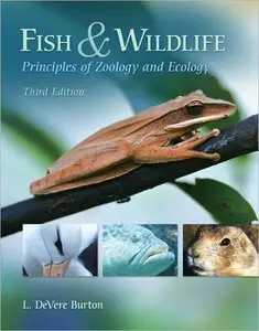 Fish & Wildlife: Principles of Zoology and Ecology, 3 Edition (Repost)
