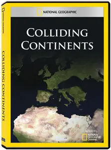 National Geographic - Colliding Continents (2010)