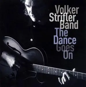 Volker Strifler Band - The Dance Goes On (2006)