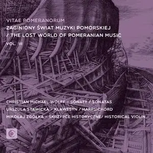 Urszula Stawicka - The Lost World of Pomeranian Music, vol. III- Christian Michael Wolff - Sonatas (2023) [24/96]