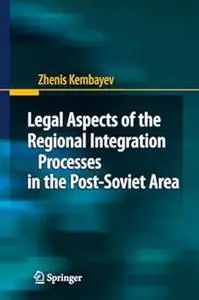 Legal Aspects of the Regional Integration Processes in the Post-Soviet Area (Repost)