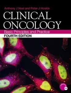 Clinical Oncology: Basic Principles and Practice, 4 edition