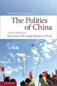 The Politics of China, Third Edition: Sixty Years of The People's Republic of China