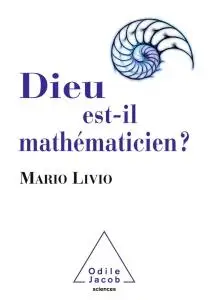 Mario Livio, "Dieu est-il mathématicien ?"