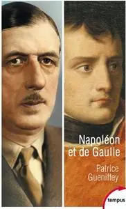 Patrice Gueniffey, "Napoléon et De Gaulle"