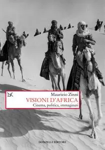 Maurizio Zinni - Visioni d'Africa. Cinema, politica, immaginari