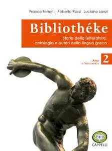 Franco Ferrari, Roberto Rossi, Luciano Lanzi - Bibliothèke. Storia della letteratura, antologia Vol.2 (2012)