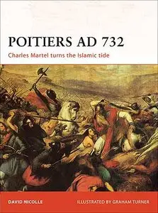 Campaign 190, Poitiers AD 732: Charles Martel Turns the Islamic Tide
