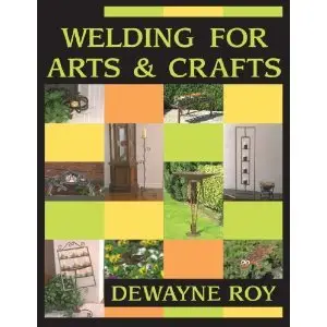 Welding for Arts and Crafts (repost)