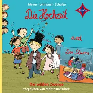 «Die wilden Zwerge: Die Hochzeit / Der Sturm» by Schulze,Meyer,Lehmann