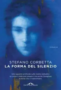 Stefano Corbetta - La forma del silenzio