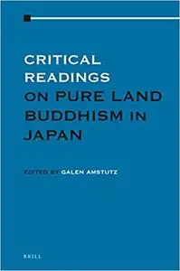 Critical Readings on Pure Land Buddhism in Japan Volume 1