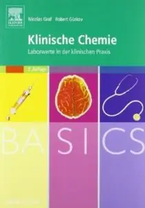 BASICS Klinische Chemie: Laborwerte in der klinischen Praxis (Auflage: 2) [Repost]