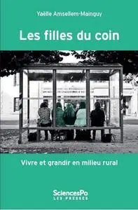 Yaëlle Amsellem-Mainguy, "Les filles du coin: Vivre et grandir en milieu rural"