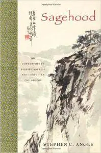 Sagehood: The Contemporary Significance of Neo-Confucian Philosophy (Repost)