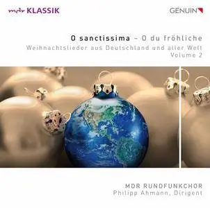 MDR Rundfunkchor & Philipp Ahmann - Christmas Songs from Germany & All Over the World, Vol. 2 (2017)